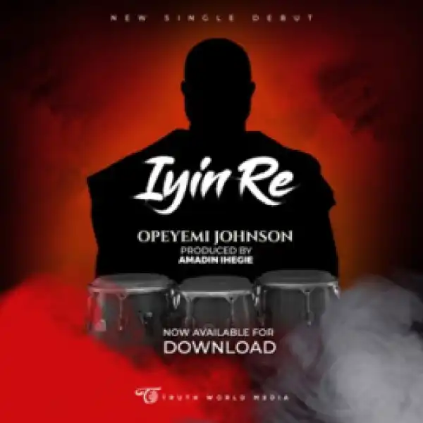 Opeyemi Johnson - Iyin Re